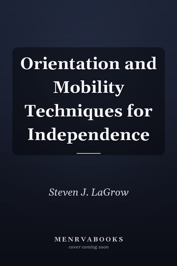Orientation and Mobility Techniques for Independence