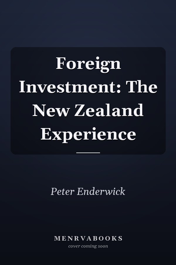 Foreign Investment: The New Zealand Experience