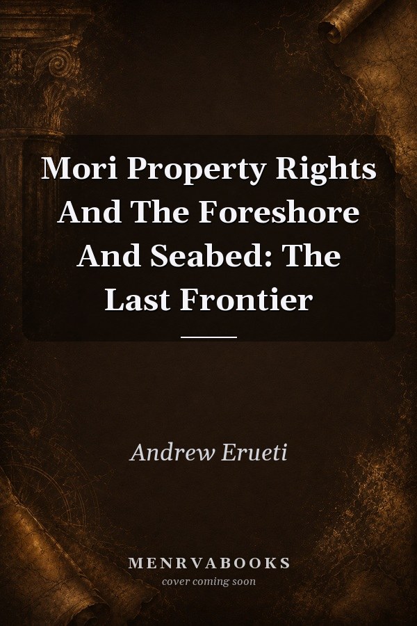 Mori Property Rights And The Foreshore And Seabed The Last Frontier