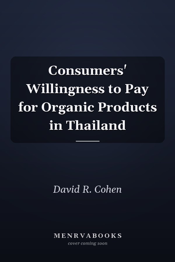 Consumers' Willingness to Pay for Organic Products in Thailand