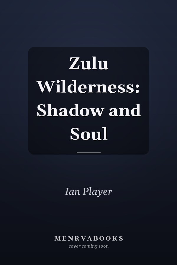Zulu Wilderness: Shadow and Soul