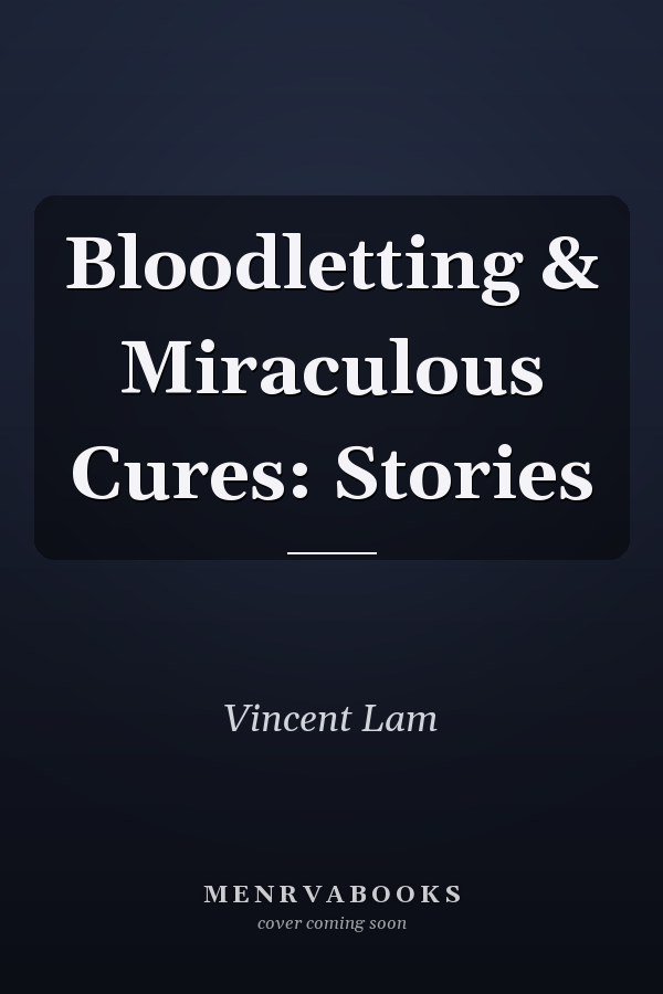 Bloodletting & Miraculous Cures: Stories