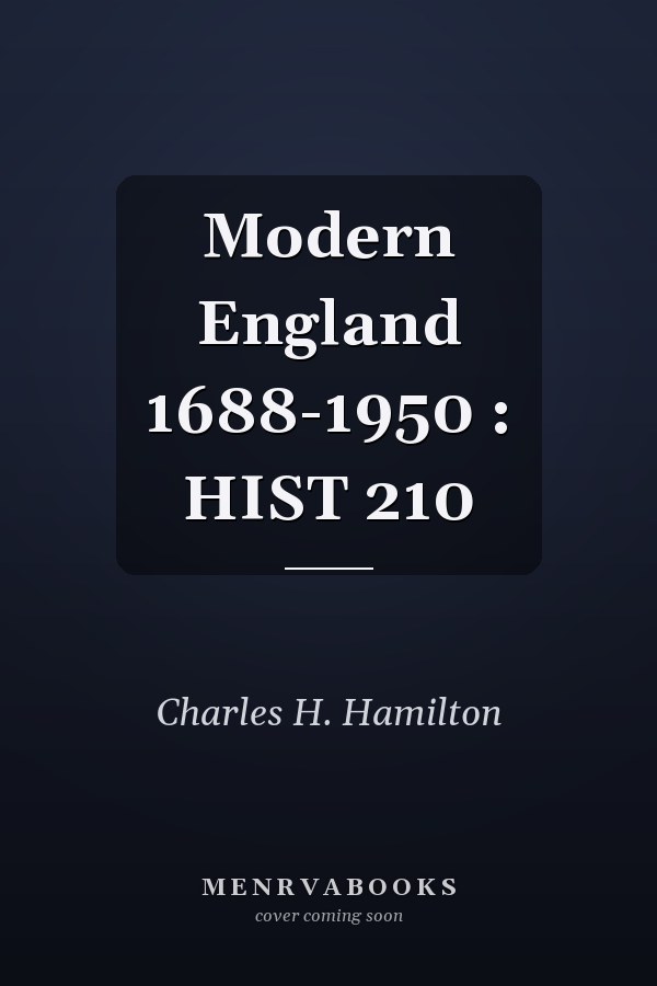 Modern England 1688-1950 : HIST 210