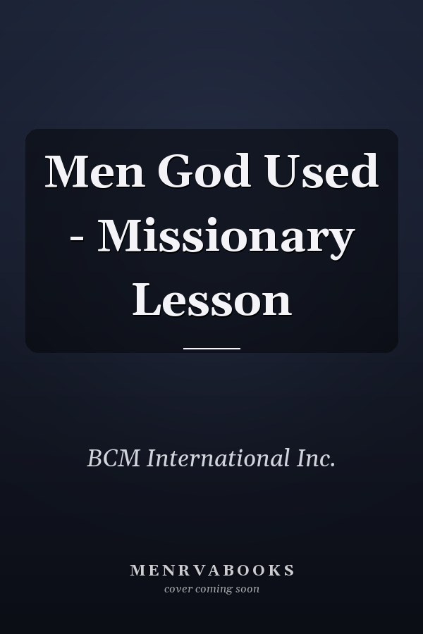 Men God Used - Missionary Lesson