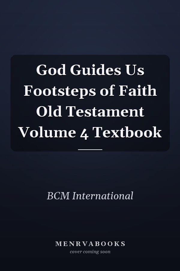 God Guides Us Footsteps of Faith Old Testament Volume 4 Textbook