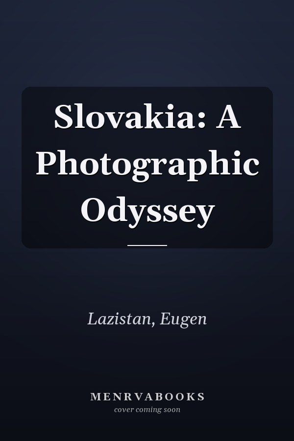 Slovakia: A Photographic Odyssey