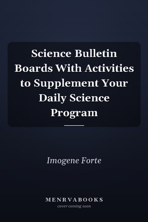 Science Bulletin Boards With Activities to Supplement Your Daily Science Program