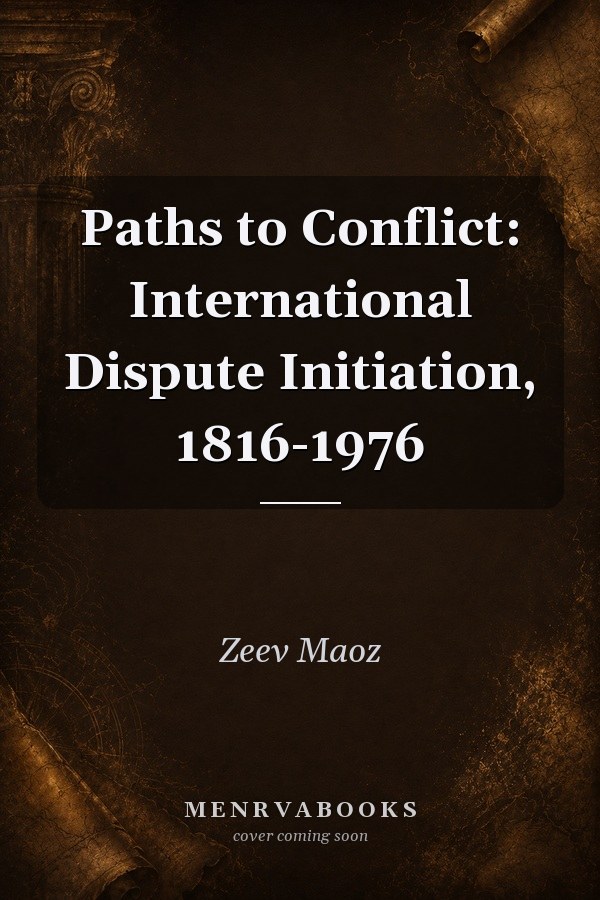 Paths to Conflict: International Dispute Initiation, 1816-1976