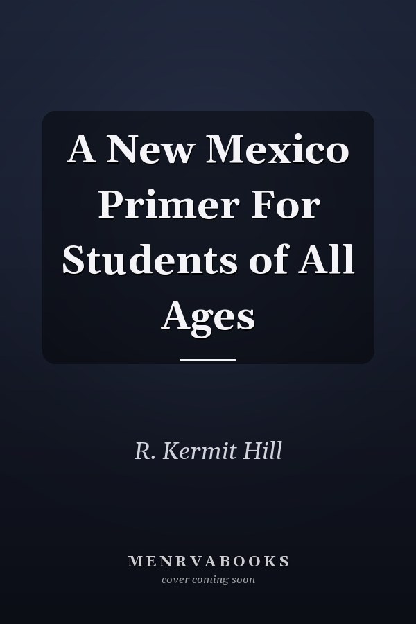 A New Mexico Primer For Students of All Ages
