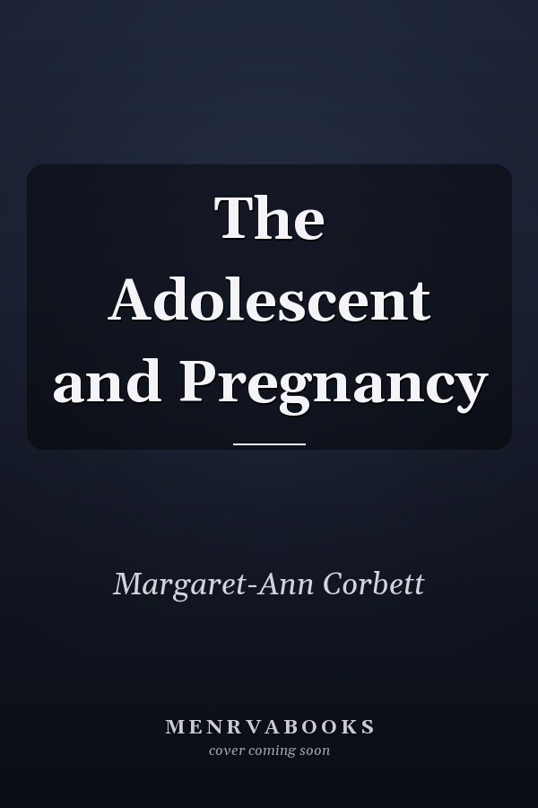 The Adolescent and Pregnancy