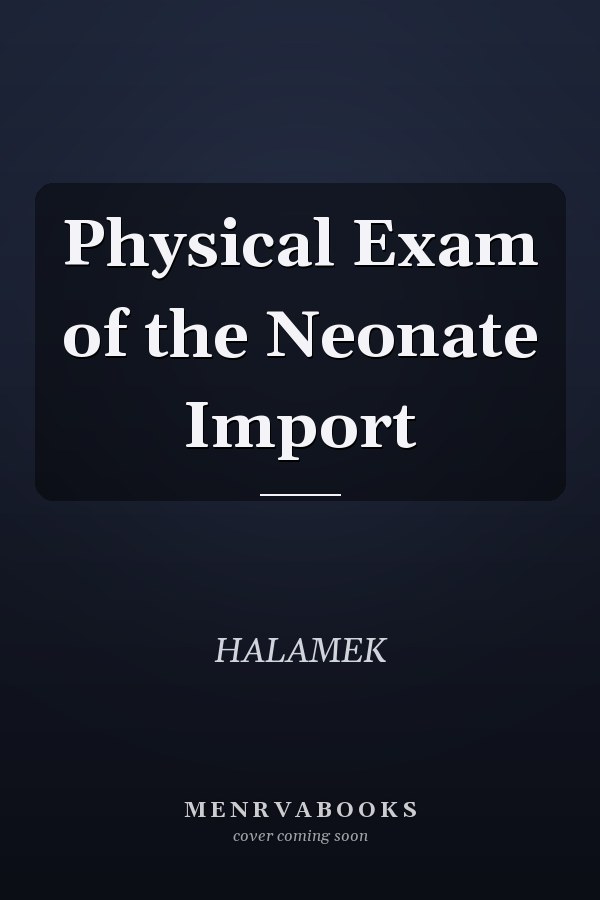 Physical Exam of the Neonate Import