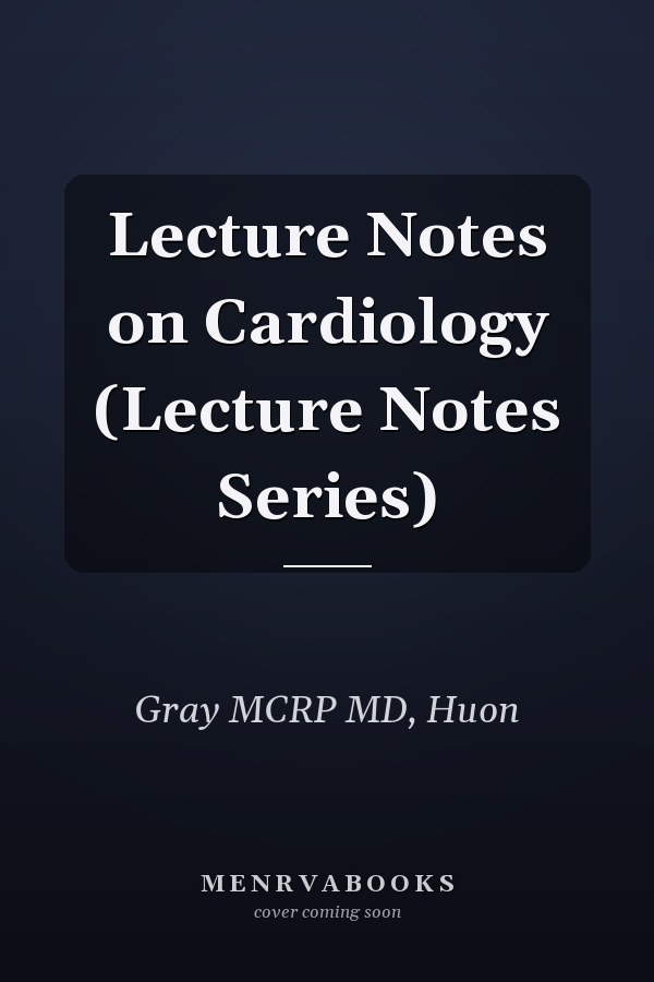 Lecture Notes on Cardiology (Lecture Notes Series)