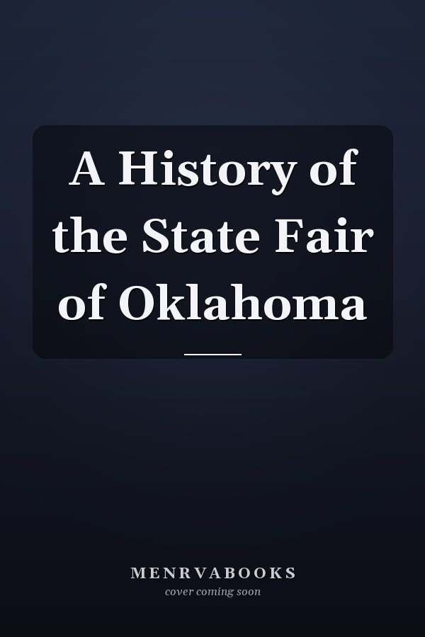A History of the State Fair of Oklahoma
