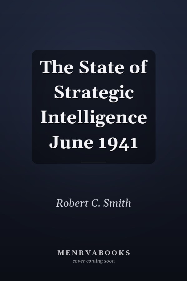 The State of Strategic Intelligence June 1941