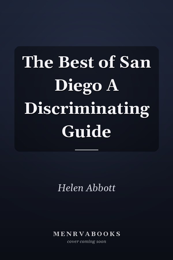 The Best of San Diego A Discriminating Guide