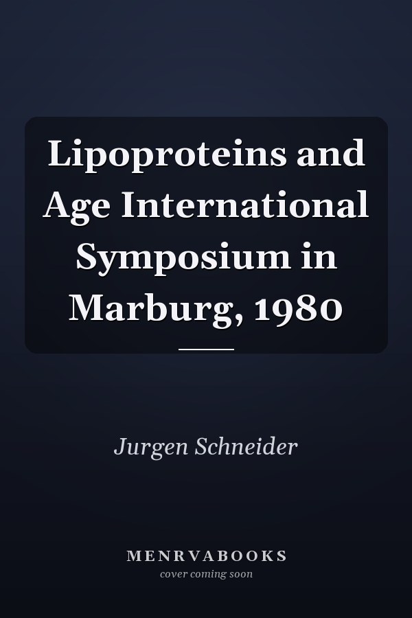 Lipoproteins and Age International Symposium in Marburg, 1980