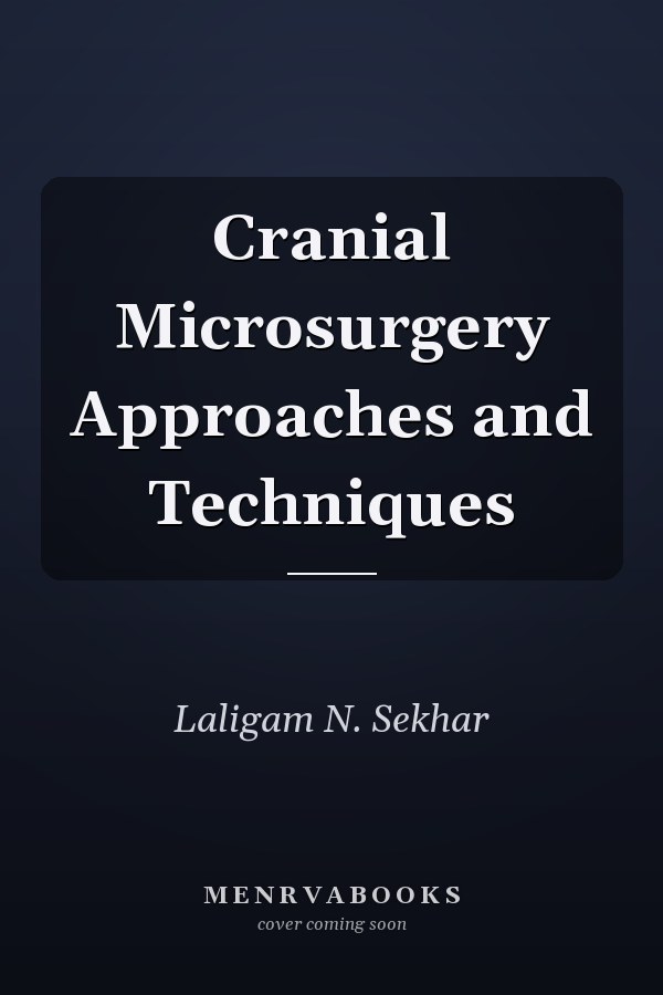 Cranial Microsurgery Approaches and Techniques