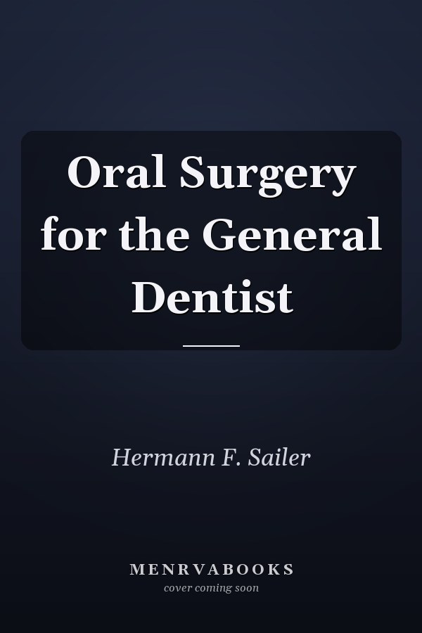 Oral Surgery for the General Dentist