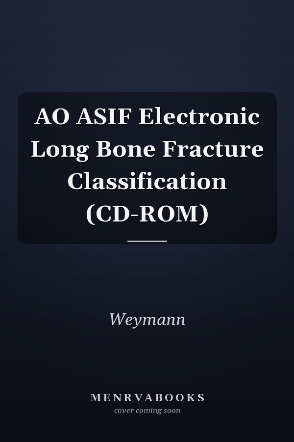 AO ASIF Electronic Long Bone Fracture Classification (CD-ROM)