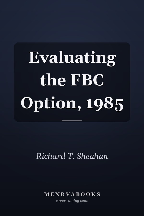 Evaluating the FBC Option, 1985