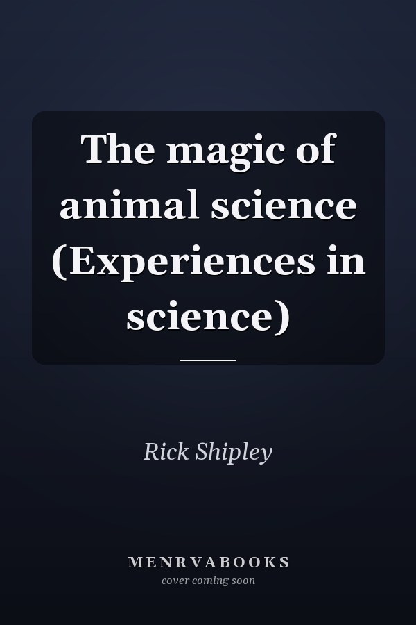 The magic of animal science (Experiences in science)