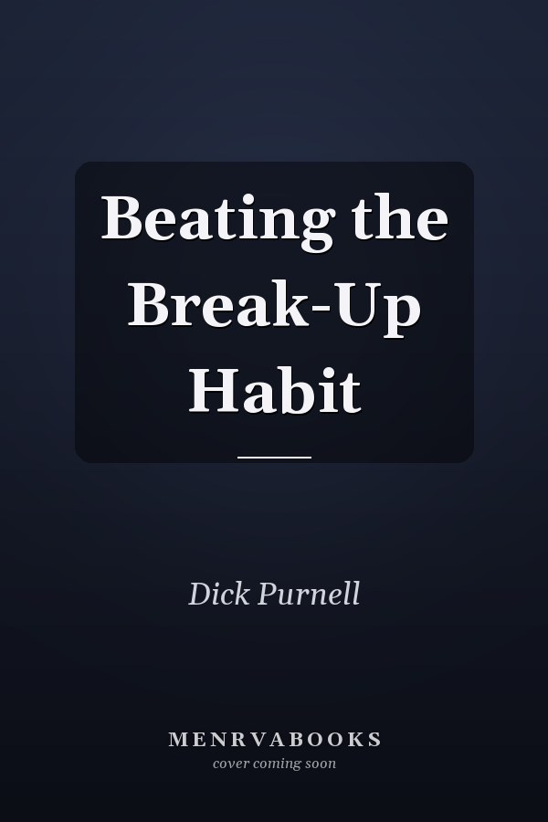 Beating the Break-Up Habit