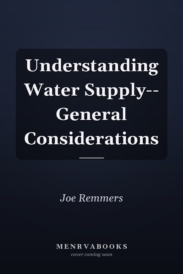 Understanding Water Supply-- General Considerations