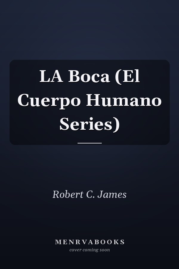 LA Boca (El Cuerpo Humano Series)