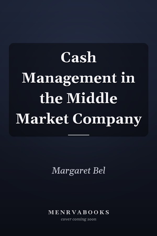 Cash Management in the Middle Market Company