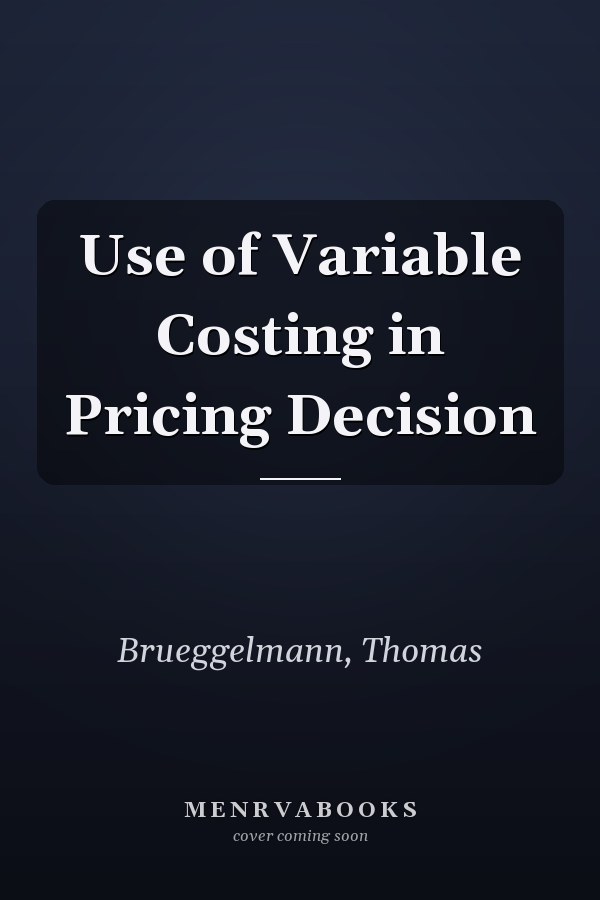 Use of Variable Costing in Pricing Decision