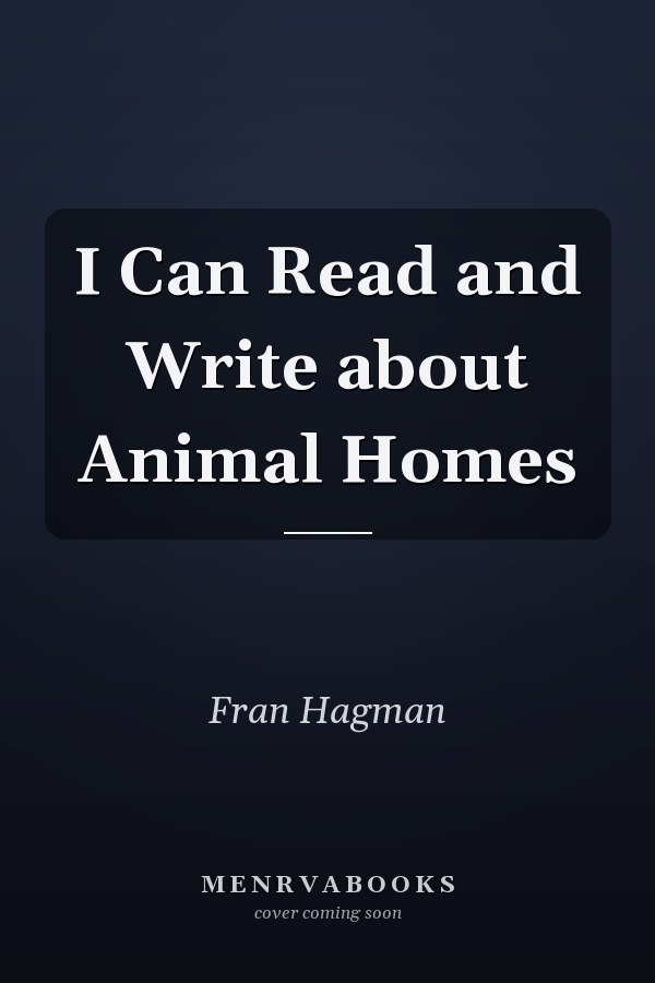 I Can Read and Write about Animal Homes