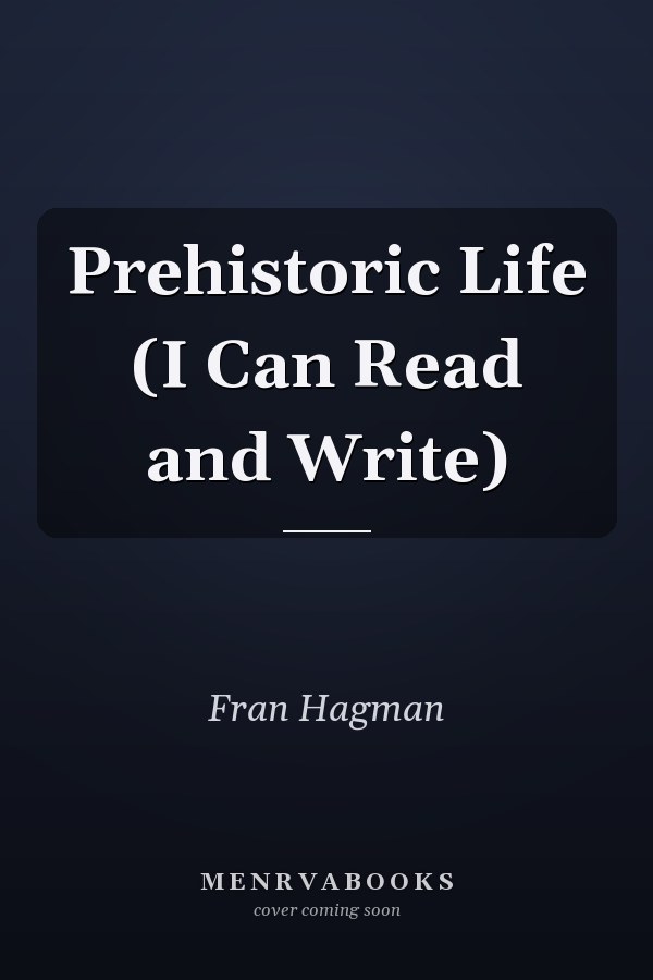 Prehistoric Life (I Can Read and Write)