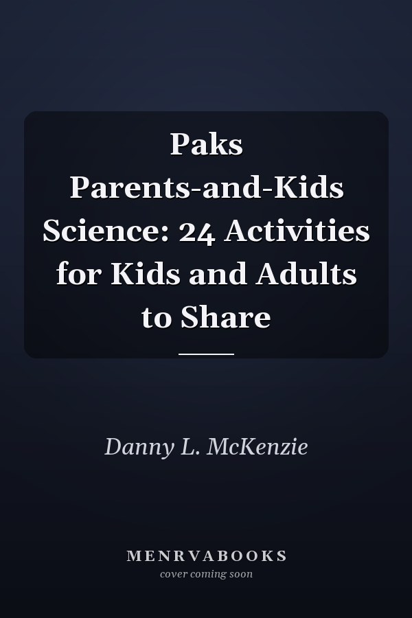 Paks Parents-and-Kids Science: 24 Activities for Kids and Adults to Share