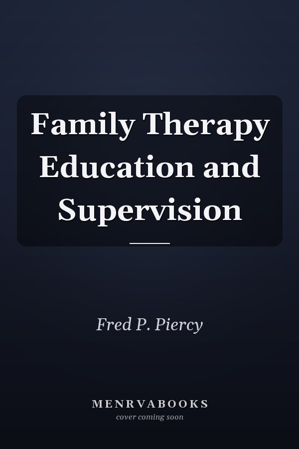 Family Therapy Education and Supervision