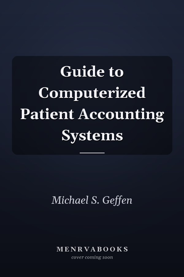 Guide to Computerized Patient Accounting Systems