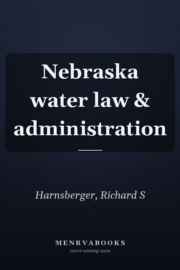 Nebraska water law & administration