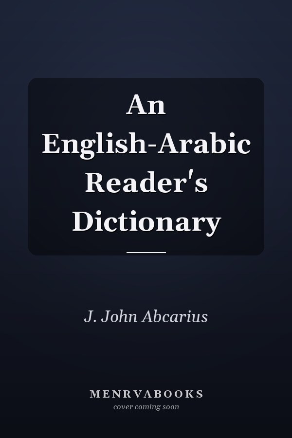 An English-Arabic Reader's Dictionary