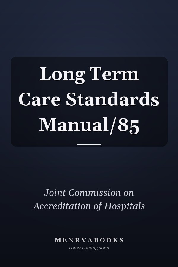 Long Term Care Standards Manual/85