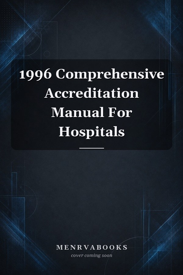1996 Comprehensive Accreditation Manual For Hospitals