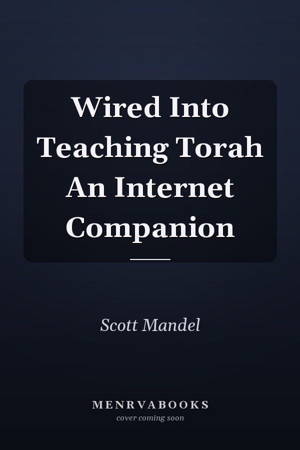 Wired Into Teaching Torah An Internet Companion