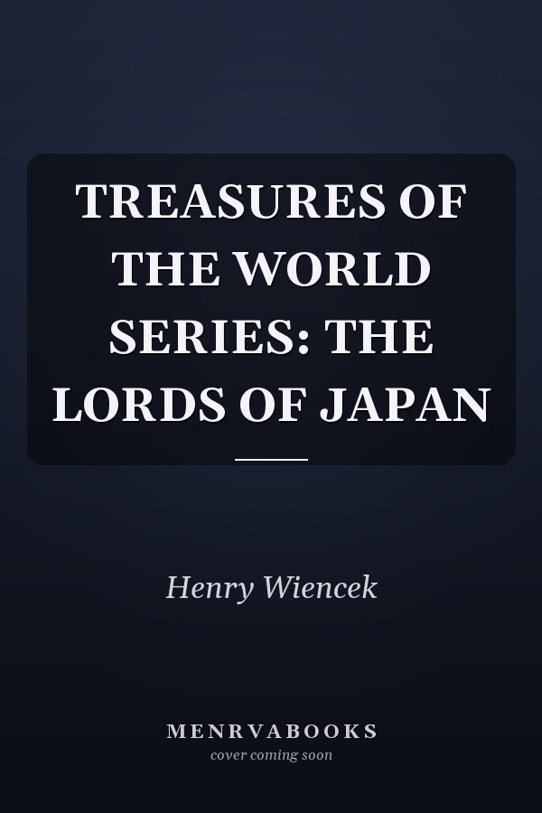 TREASURES OF THE WORLD SERIES: THE LORDS OF JAPAN