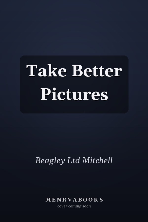 Take Better Pictures