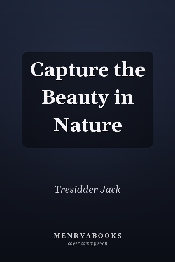 Capture the Beauty in Nature