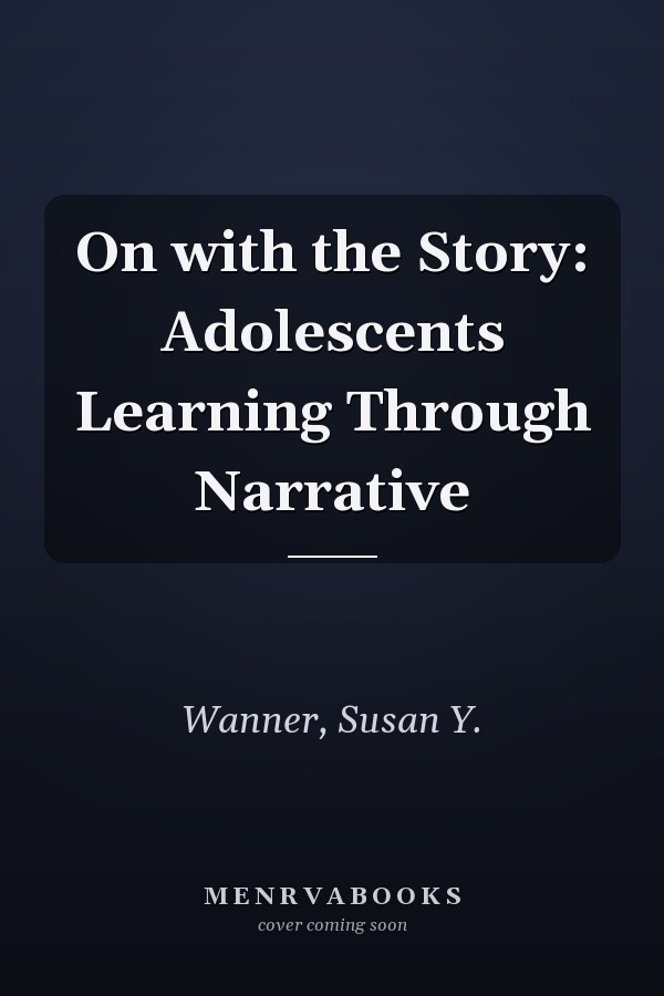 On with the Story: Adolescents Learning Through Narrative