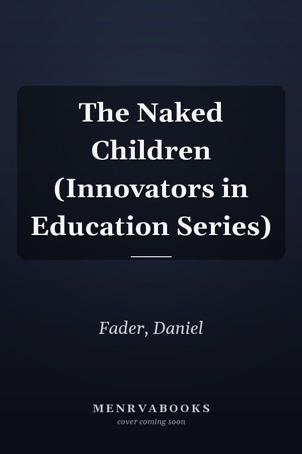 The Naked Children (Innovators in Education Series)