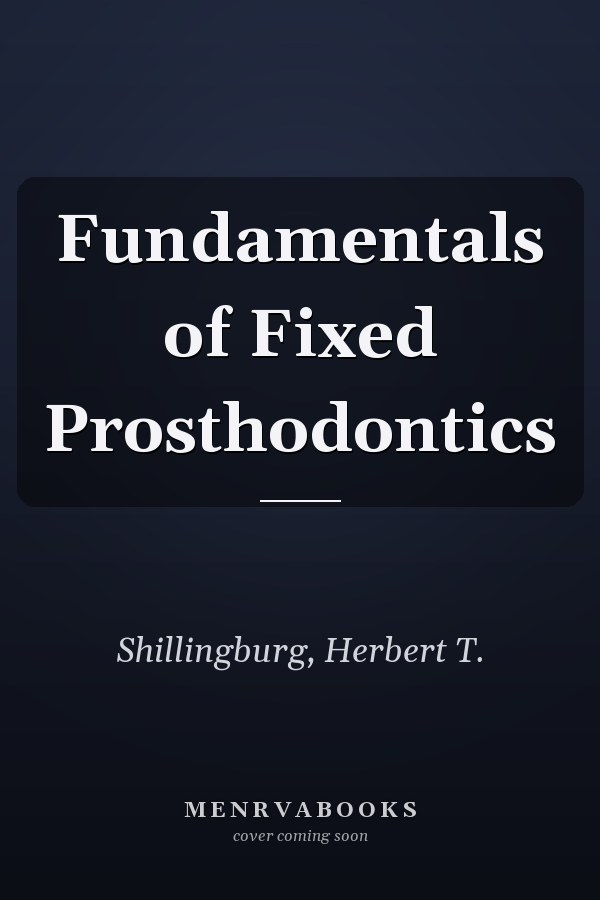 Fundamentals of Fixed Prosthodontics