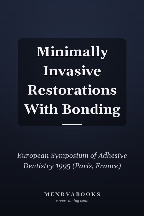 Minimally Invasive Restorations With Bonding