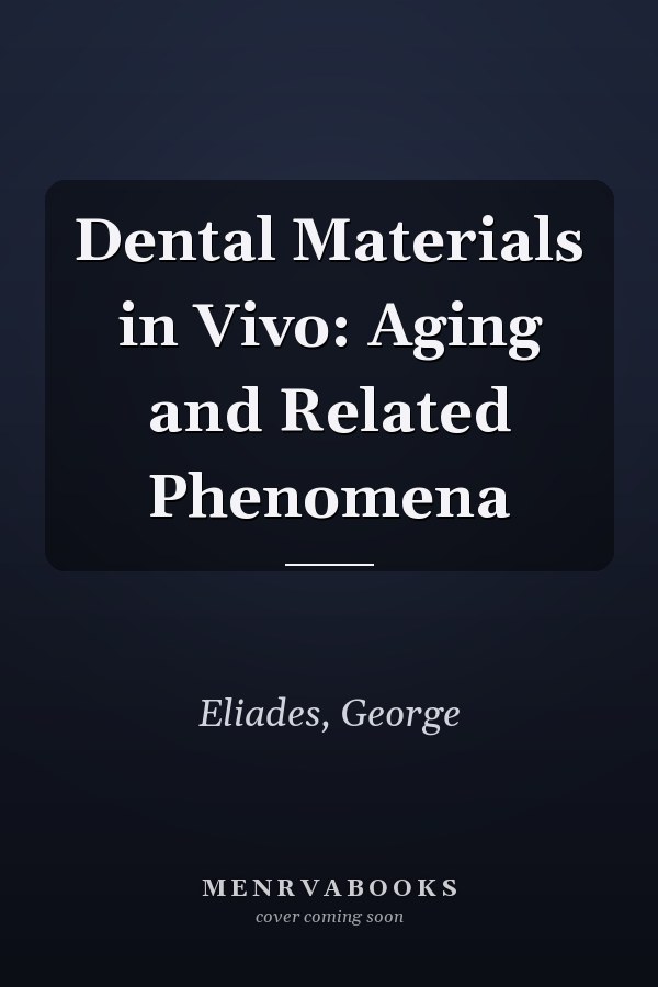 Dental Materials in Vivo: Aging and Related Phenomena