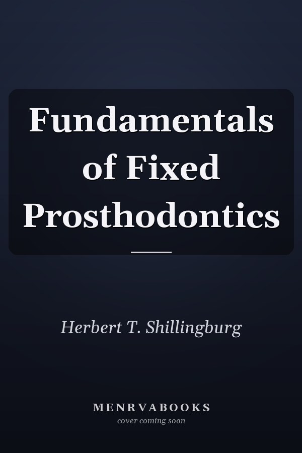 Fundamentals of Fixed Prosthodontics