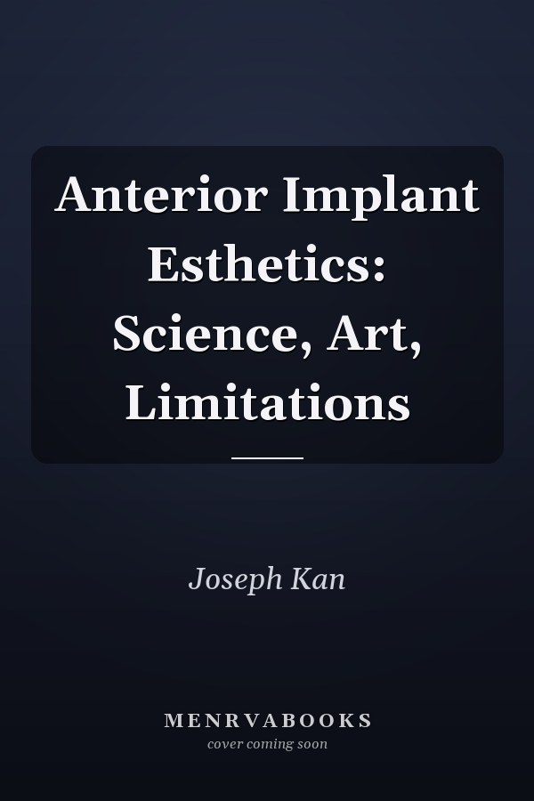 Anterior Implant Esthetics: Science, Art, Limitations